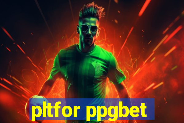 pltfor ppgbet