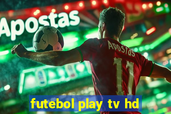 futebol play tv hd