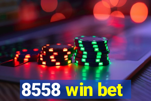 8558 win bet