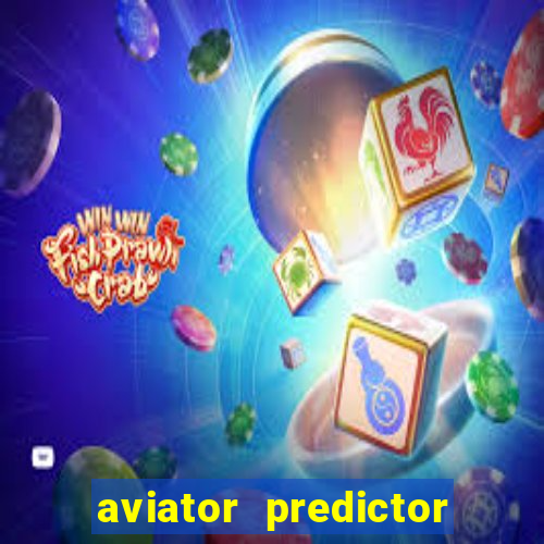 aviator predictor v4.0 apk download