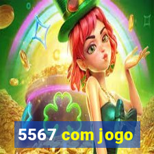 5567 com jogo