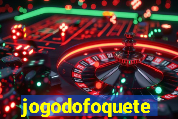 jogodofoquete