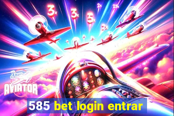 585 bet login entrar