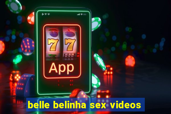 belle belinha sex videos