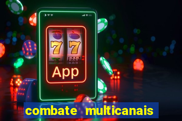 combate multicanais ao vivo