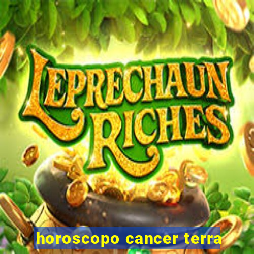 horoscopo cancer terra