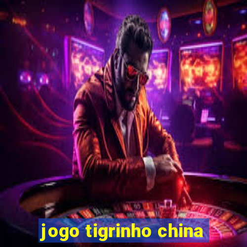 jogo tigrinho china