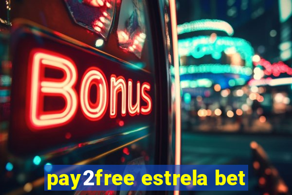 pay2free estrela bet