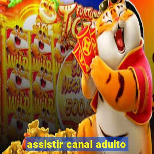 assistir canal adulto