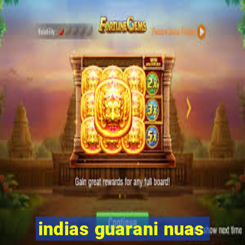 indias guarani nuas