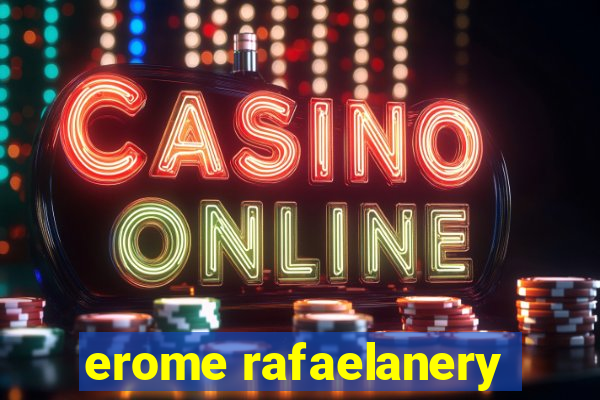 erome rafaelanery