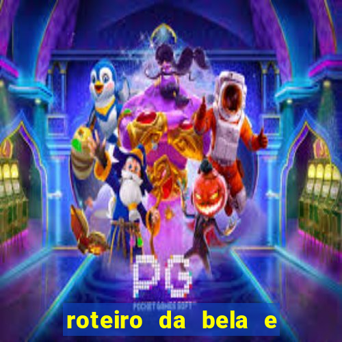 roteiro da bela e a fera