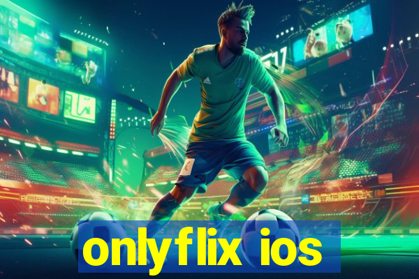 onlyflix ios