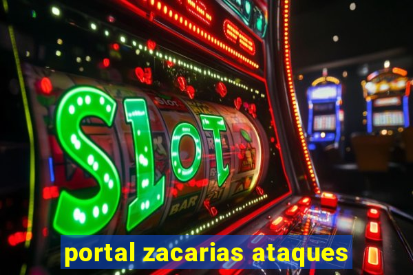 portal zacarias ataques