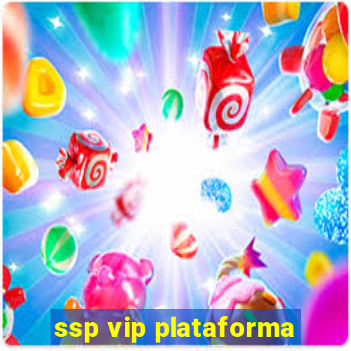 ssp vip plataforma