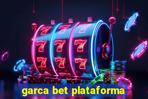 garca bet plataforma