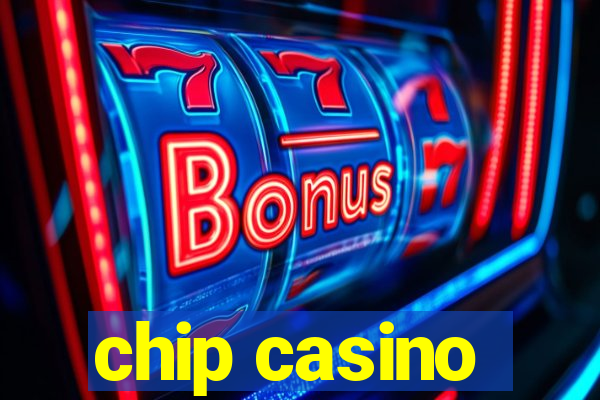 chip casino