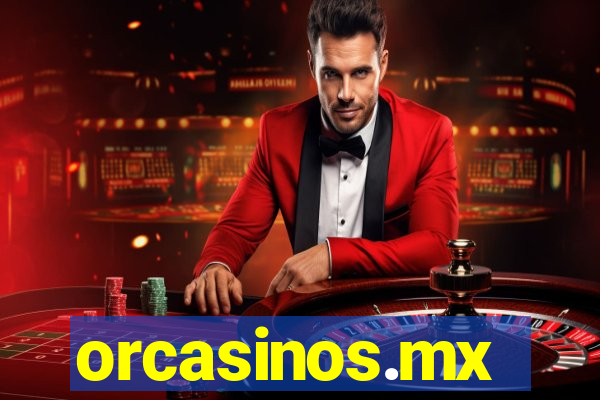 orcasinos.mx