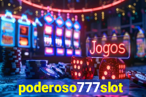 poderoso777slots