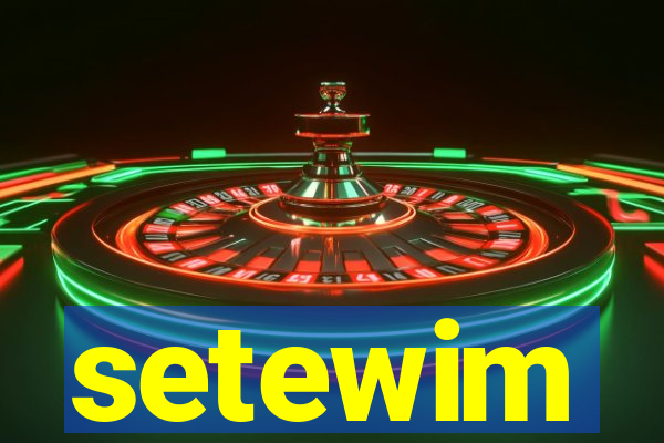 setewim